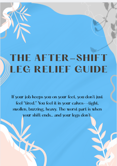 The After-Shift Leg Relief Guide